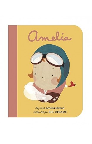 Amelia Earhart - My First Amelia Earhart