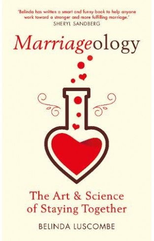 Marriageology - The Art and Science of Staying Together
