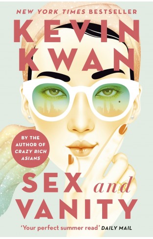 Sex and Vanity - From the Bestselling Author of Crazy Rich Asians