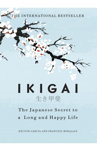 Ikigai: The Japanese secret to a long and happy life 