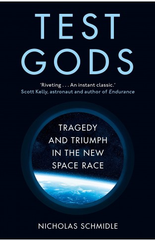 Test Gods: Tragedy and Triumph in the New Space Race