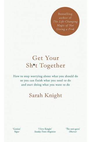 Get Your Sh*t Together: The New York Times Bestseller (A No F*cks Given Guide)