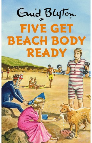 Five Get Beach Body Ready (enid Blyton For Grown Ups)