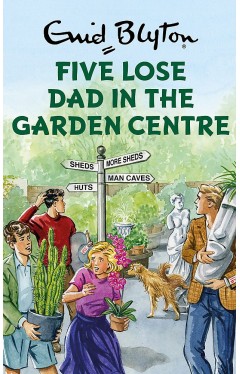 Five Lose Dad in the Garden Centre