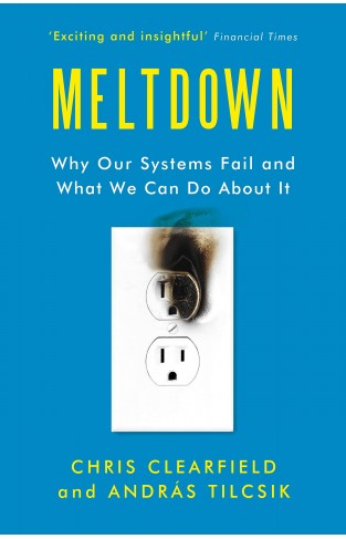  Meltdown : Why Our Systems Fail and What We Can Do About It