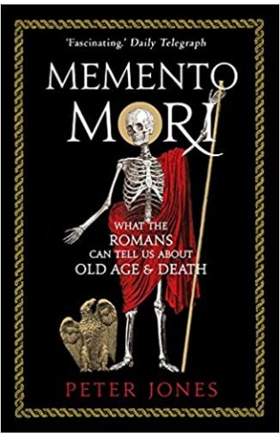 Memento Mori - What the Romans Can Tell Us about Old Age and Death