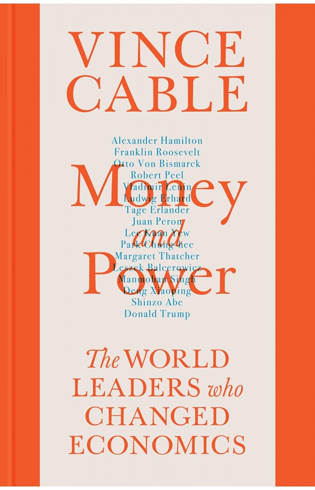 Money and Power: The World Leaders Who Changed Economics