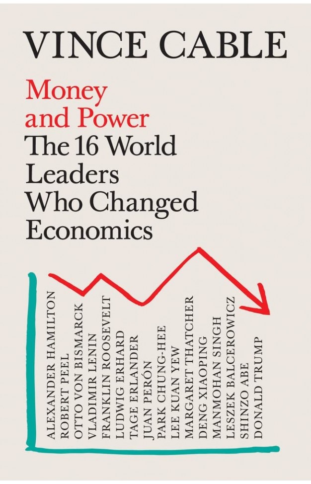 Money and Power: The 16 World Leaders Who Changed Economics