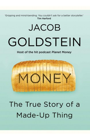 Money: The True Story of a Made-Up Thing 