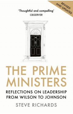 The Prime Ministers: Reflections on Leadership from Wilson to Johnson