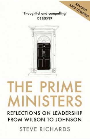 The Prime Ministers: Reflections on Leadership from Wilson to Johnson