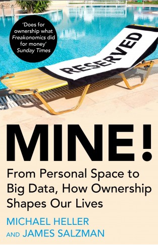 Mine! - How the Hidden Rules of Ownership Control Our Lives