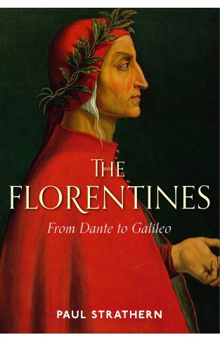 FLORENTINES - From Dante to Galileo