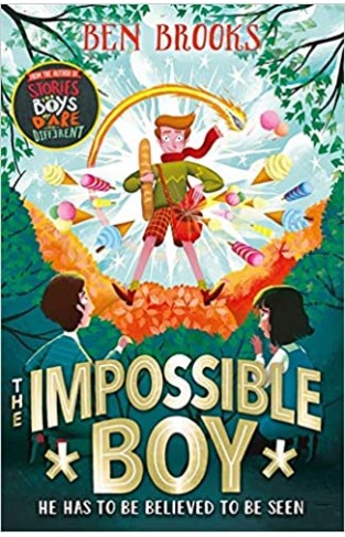The Impossible Boy - From the Bestselling Author of Stories for Boys Who Dare to Be Different
