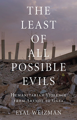 The Least of All Possible Evils: A Short History of Humanitarian Violence