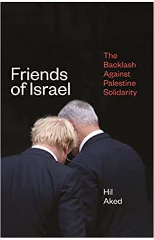 Friends of Israel - The Backlash Against Palestine Solidarity