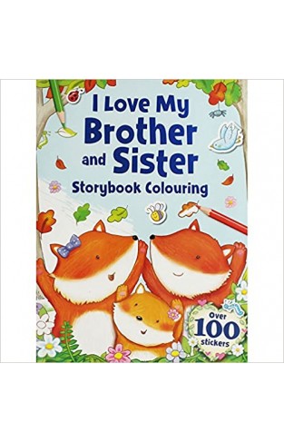 I Love My Brothers and Sisters (Colouring Sticker Story)