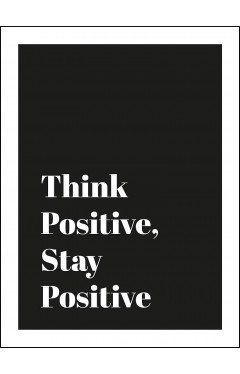 Think Positive, Stay Positive 