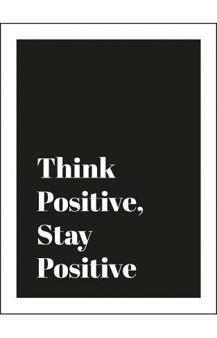 Think Positive, Stay Positive 