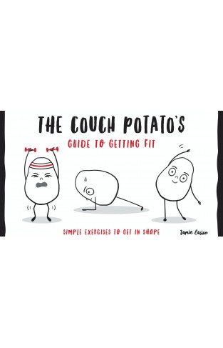 The Couch Potatos Guide to Getting Fit