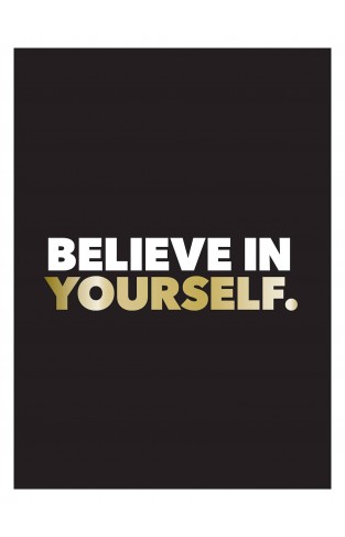 Believe in Yourself - Positive Quotes and Affirmations for a More Confident You