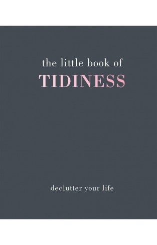 The Little Book of Tidiness - Declutter Your Life