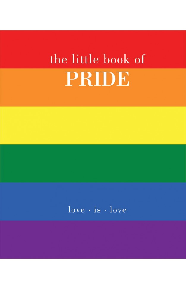 The Little Book of Pride - Love Is Love