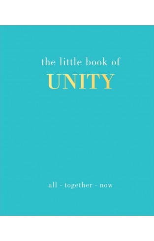 The Little Book of Unity - All Together Now