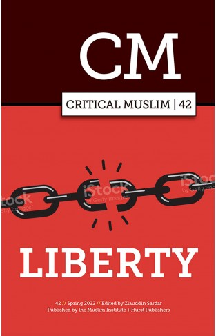Critical Muslim 42 - Liberty