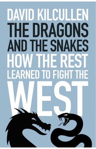 The Dragons and the Snakes - How the Rest Learned to Fight the West