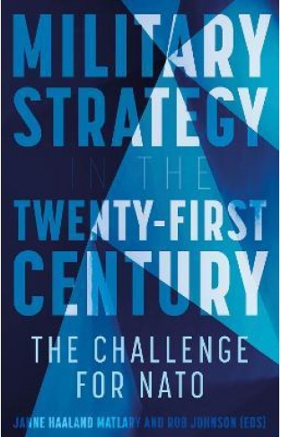 Military Strategy in the 21st Century - The Challenge for NATO