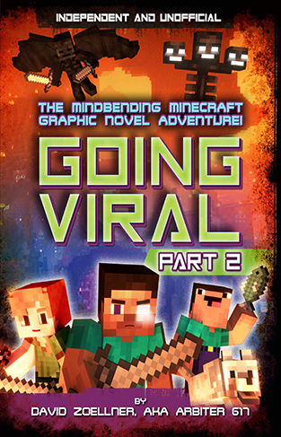 Going Viral: Part 2 The Conclusion to the Mindbending Graphic Novel Adventure!