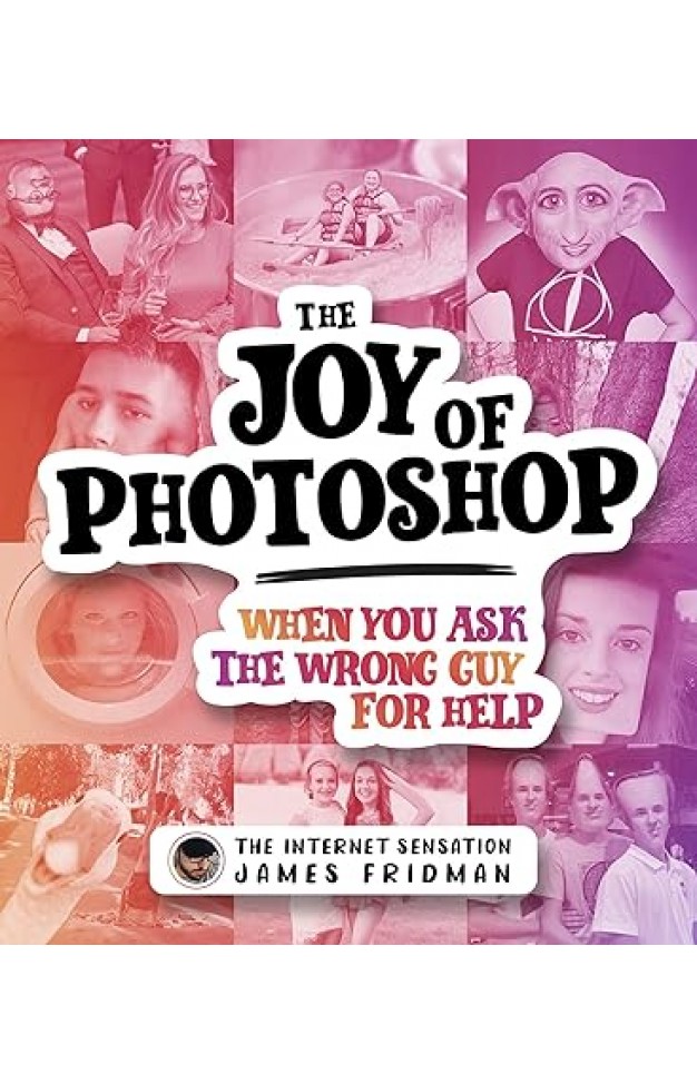 The Joy of Photoshop - When You Ask the Wrong Guy for Help