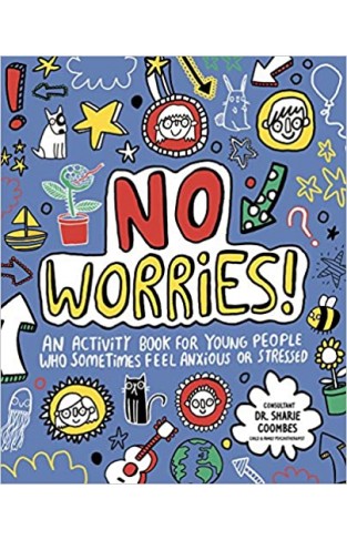 No Worries! Mindful Kids: An activity book for children who sometimes feel anxious or stressed