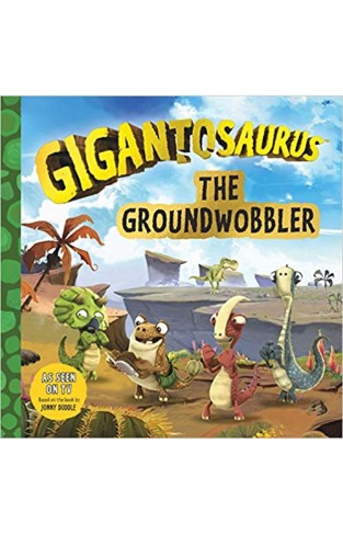 Gigantosaurus: The Groundwobbler