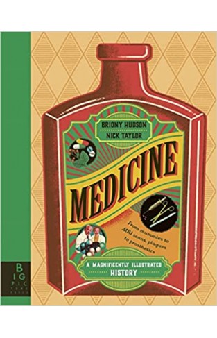 Medicine - A Magnificently Illustrated History