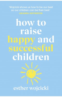 How to Raise Happy and Successful Children  