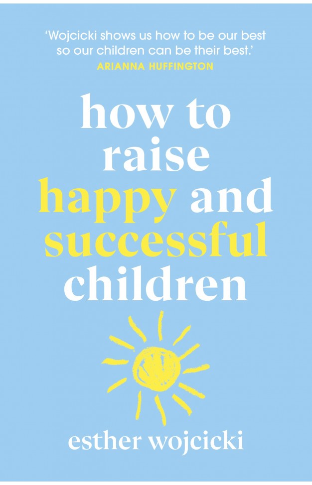 How to Raise Happy and Successful Children  