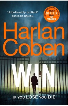 Win: New from the #1 bestselling creator of the hit Netflix series The Stranger