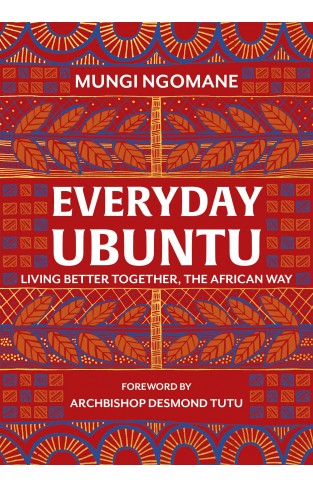 Everyday Ubuntu: Living better together, the African way