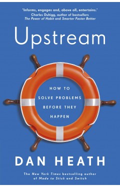 Upstream: How to solve problems before they happen