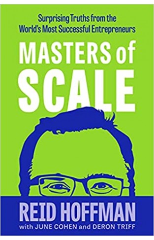 Masters of Scale: Surprising truths from the world’s most successful entrepreneurs