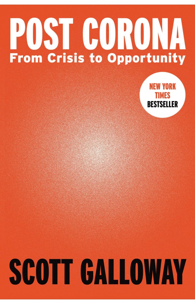 From Crisis to Opportunity By Scott Galloway 9781787634800 Post Corona 