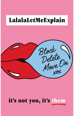 Block, Delete, Move On - It's Not You, It's Them