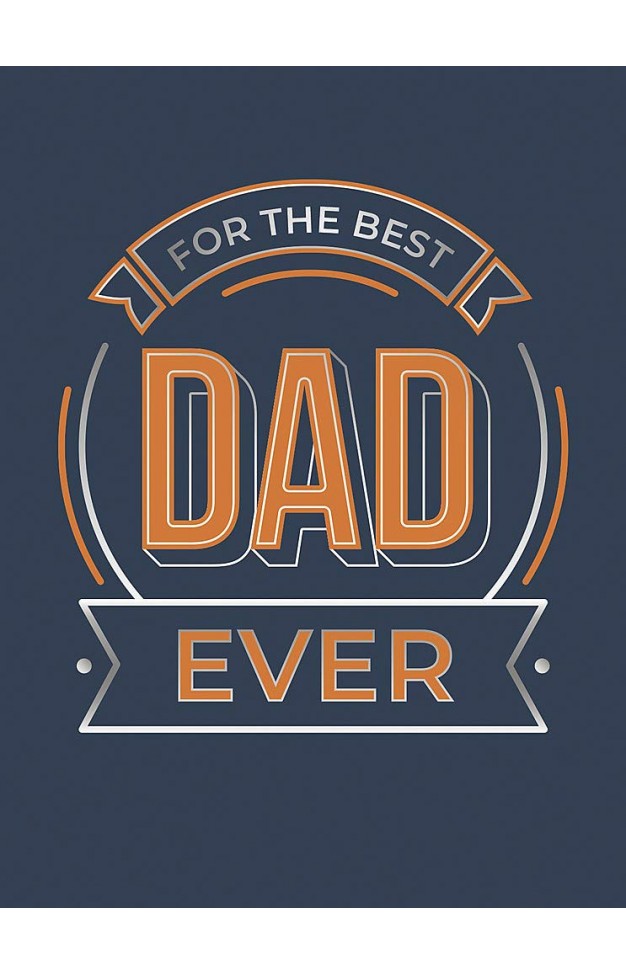 For the Best Dad Ever - The Perfect Gift to Give to Your Dad