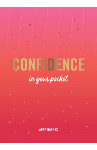 Confidence in Your Pocket - Tips and Advice for a More Confident You
