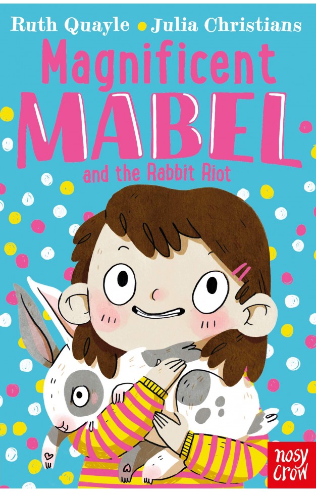 Magnificent Mabel and the Rabbit Riot