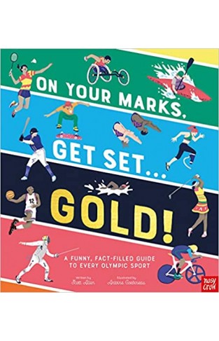 On Your Marks, Get Set, Gold! - A Funny and Fact-Filled Guide to Every Olympic Sport