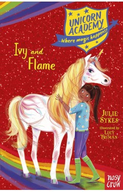 Unicorn Academy: Ivy and Flame (Unicorn Academy: Where Magic Happens)