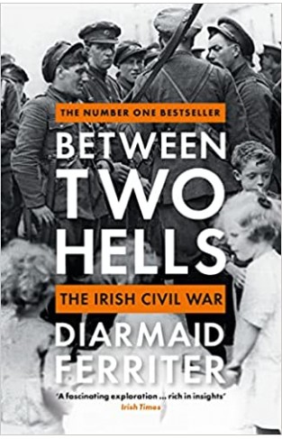 Between Two Hells: The Irish Civil War